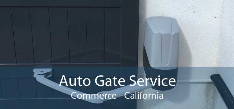 Auto Gate Service Commerce - California