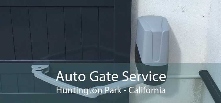 Auto Gate Service Huntington Park - California