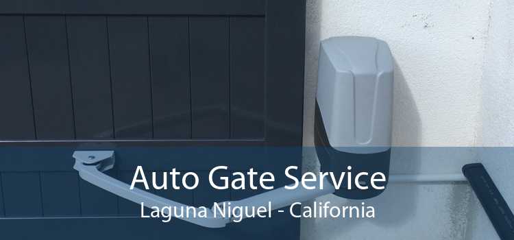 Auto Gate Service Laguna Niguel - California