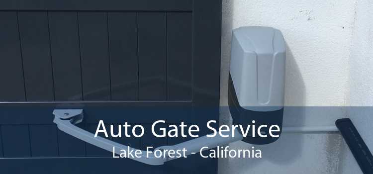 Auto Gate Service Lake Forest - California