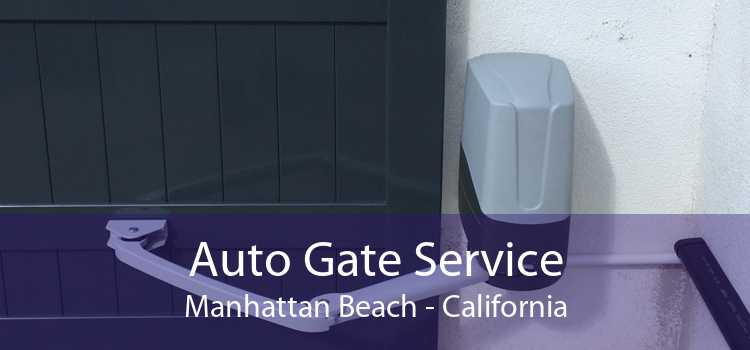 Auto Gate Service Manhattan Beach - California