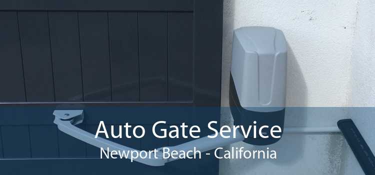 Auto Gate Service Newport Beach - California