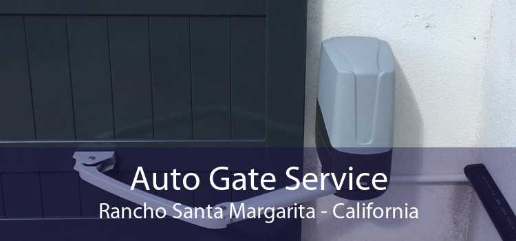 Auto Gate Service Rancho Santa Margarita - California