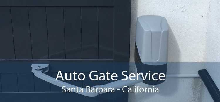 Auto Gate Service Santa Barbara - California