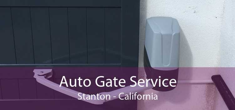 Auto Gate Service Stanton - California