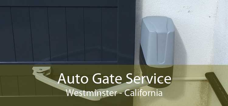 Auto Gate Service Westminster - California