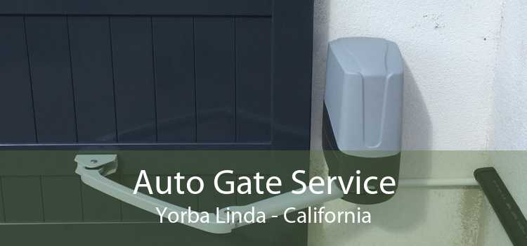 Auto Gate Service Yorba Linda - California